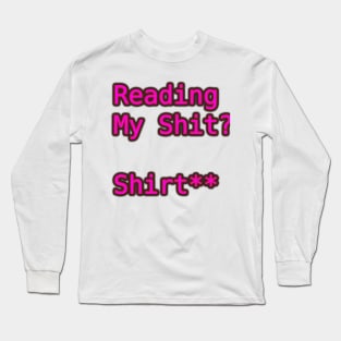 Reading my Shit Shirt Typo Long Sleeve T-Shirt